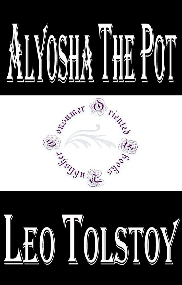  Alyosha the Pot by Leo Tolstoy(Kobo/電子書)