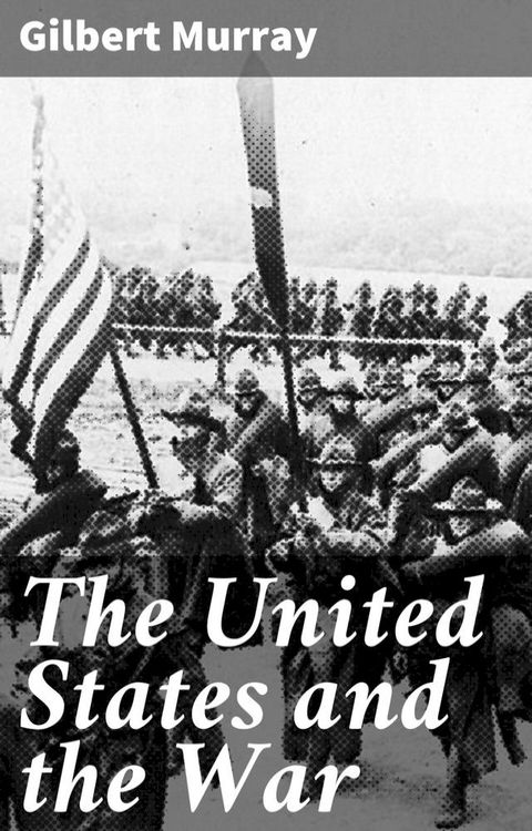 The United States and the War(Kobo/電子書)