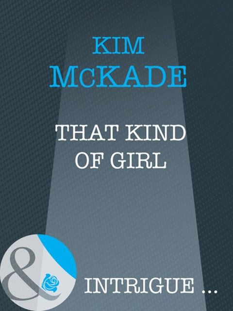 That Kind Of Girl (Mills & Boon Intrigue)(Kobo/電子書)