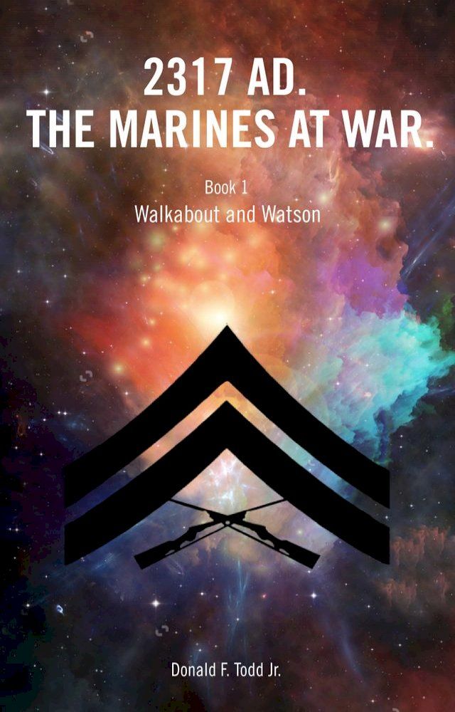  2317 AD. The Marines At War.(Kobo/電子書)