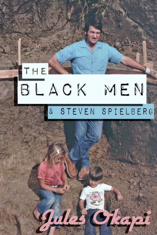  The Black Men and Steven Spielberg(Kobo/電子書)