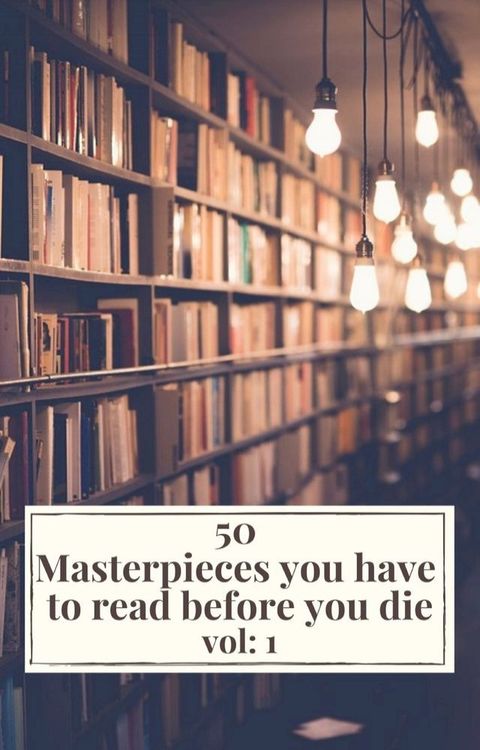 50 Masterpieces you have to read before you die vol: 1(Kobo/電子書)