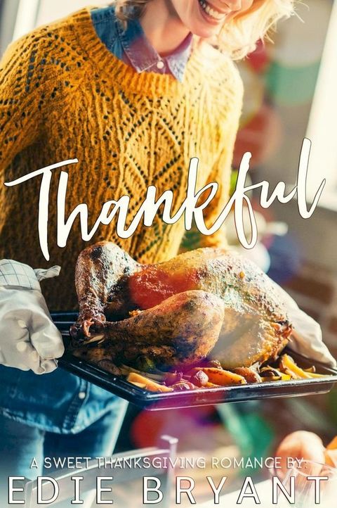 Thankful (A Sweet Thanksgiving Romance)(Kobo/電子書)