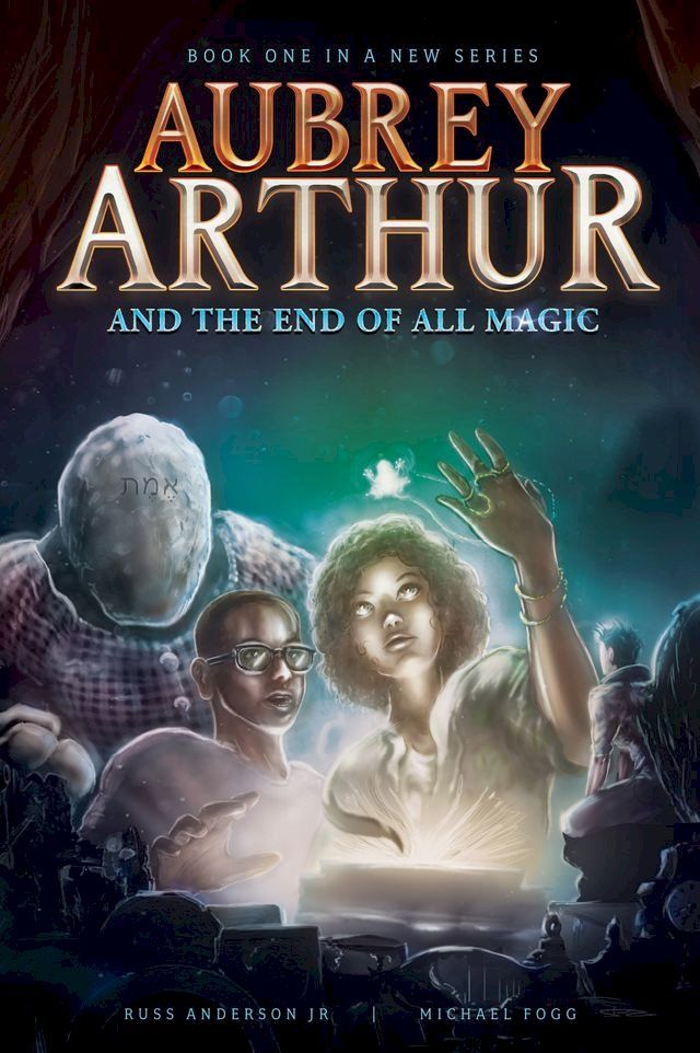  Aubrey Arthur and the End of All Magic(Kobo/電子書)