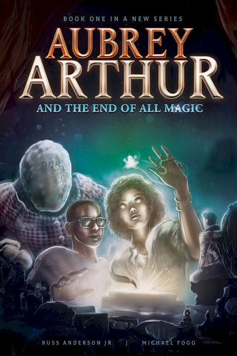 Aubrey Arthur and the End of All Magic(Kobo/電子書)