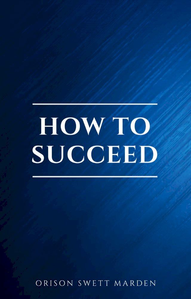  How to Succeed or, Stepping-Stones to Fame and Fortune(Kobo/電子書)