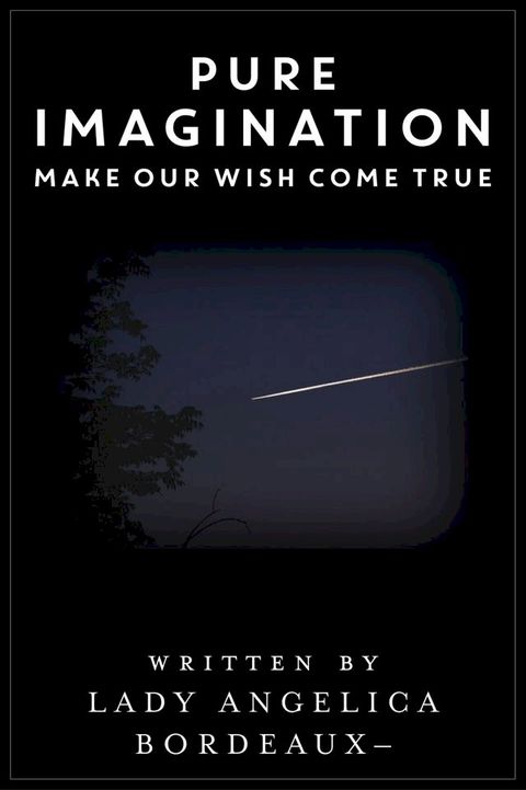 Pure Imagination: Make Our Wish Come True(Kobo/電子書)