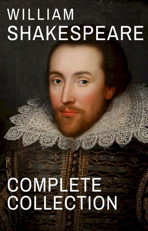 William Shakespeare : Complete Collection (37 plays, 160 sonnets and 5 Poetry...)(Kobo/電子書)