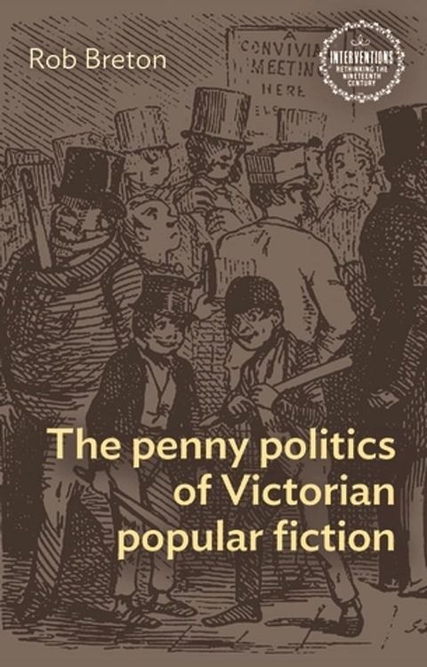 The penny politics of Victorian popular fiction(Kobo/電子書)