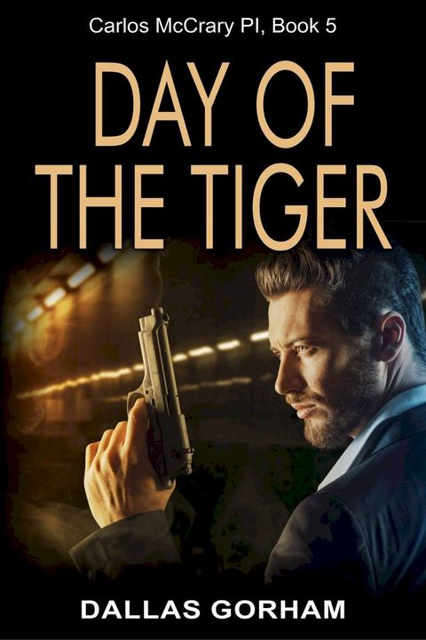 Day of the Tiger (Carlos McCrary PI, Book 5)(Kobo/電子書)