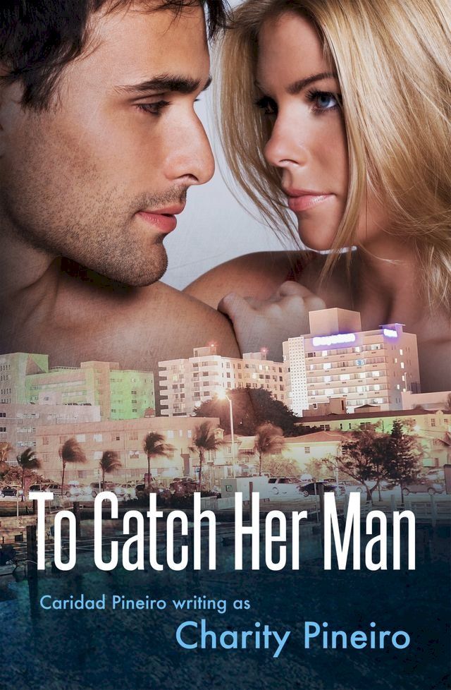  To Catch Her Man(Kobo/電子書)