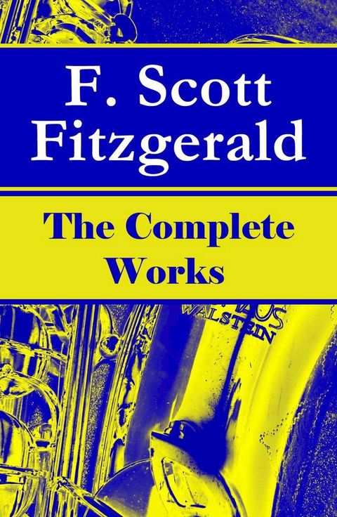 The Complete Works of F. Scott Fitzgerald(Kobo/電子書)