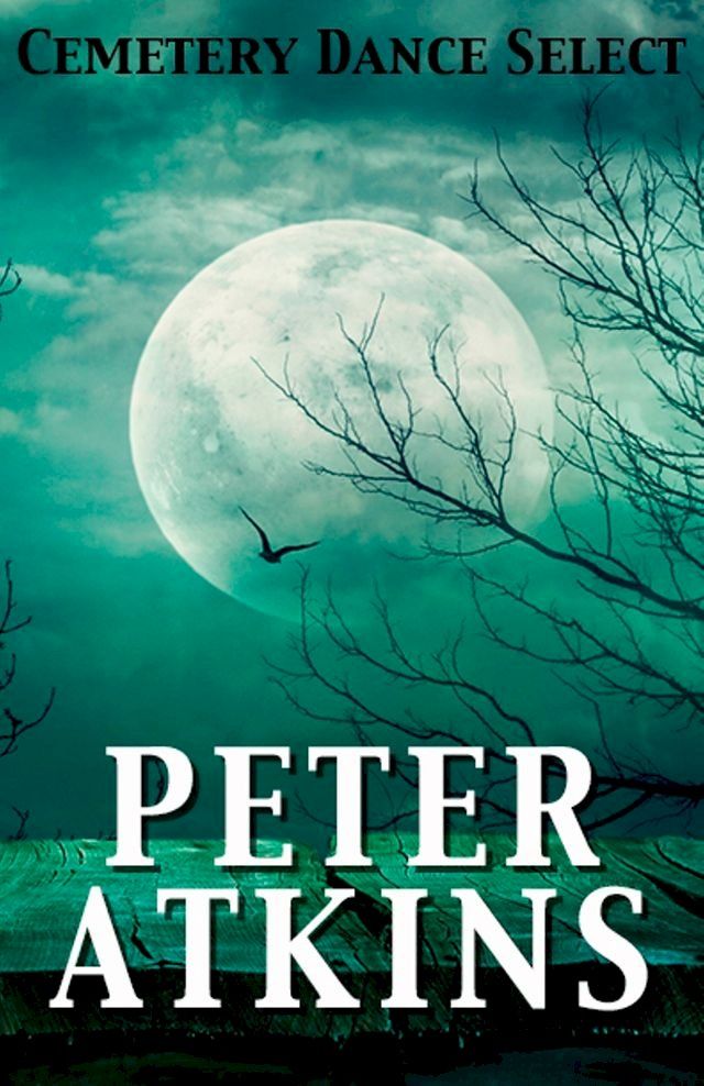  Cemetery Dance Select: Peter Atkins(Kobo/電子書)