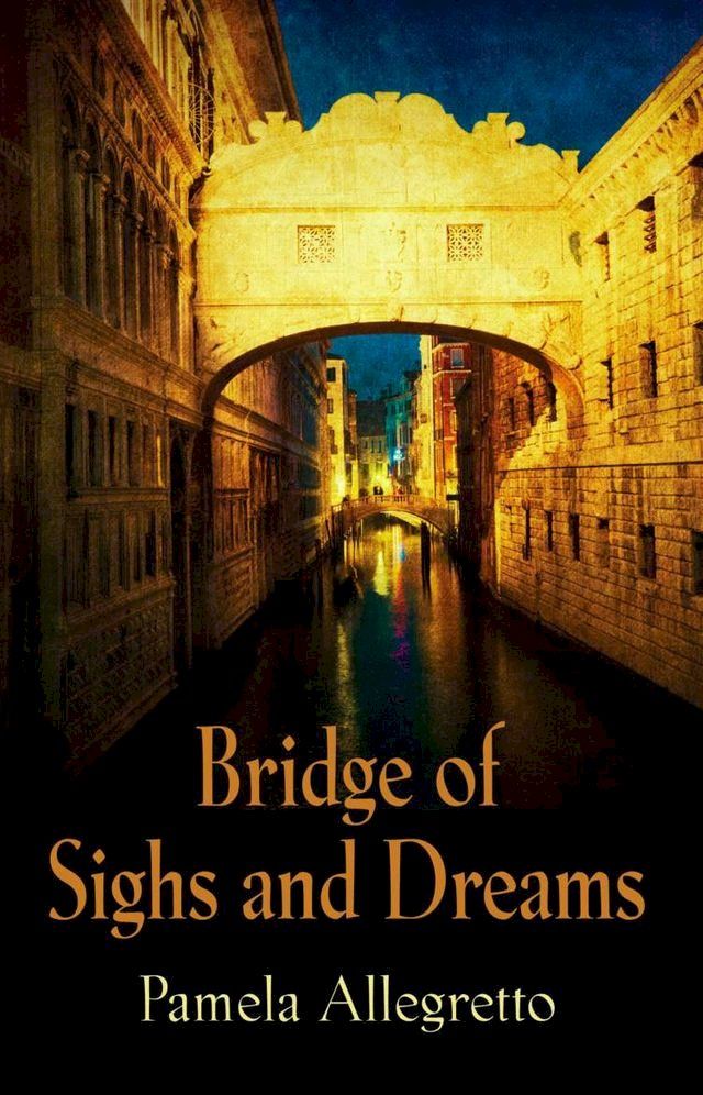  Bridge of Sighs and Dreams(Kobo/電子書)