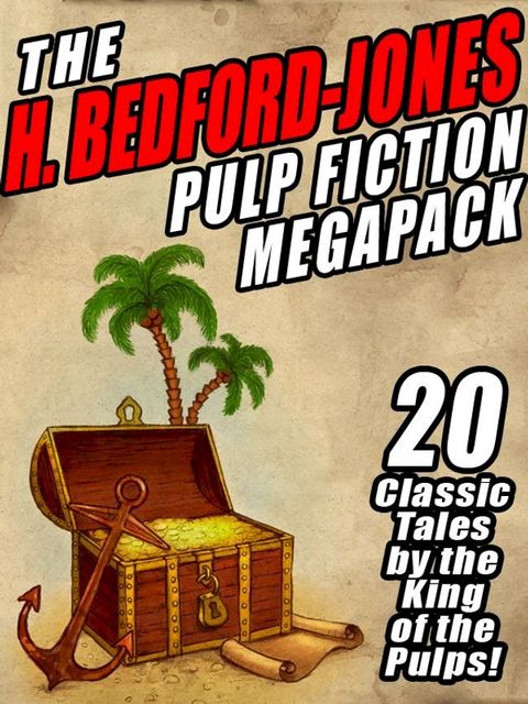 The H. Bedford-Jones Pulp Fiction Megapack(Kobo/電子書)