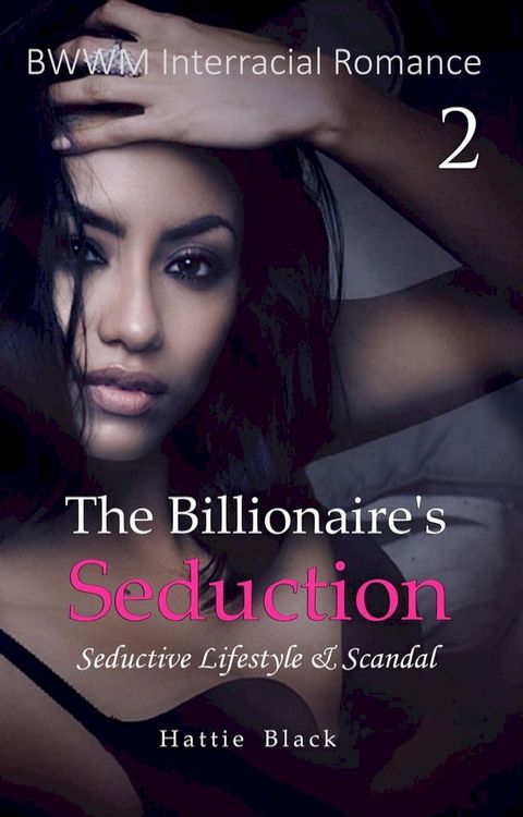 The Billionaire's Seduction 2: Seductive Lifestyle & Scandal(Kobo/電子書)