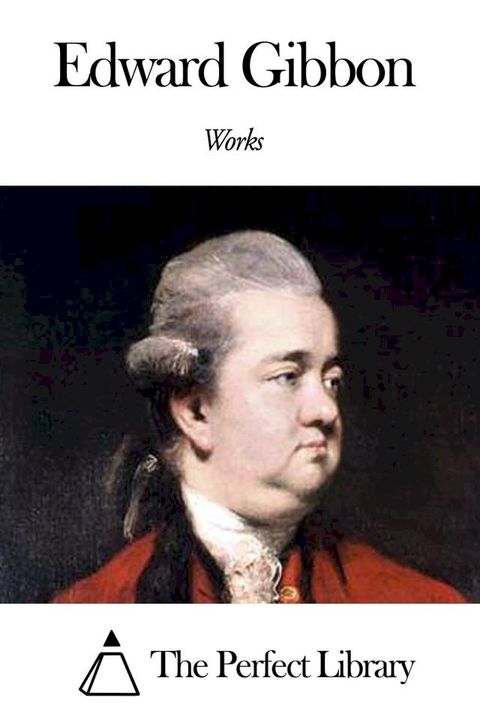 Works of Edward Gibbon(Kobo/電子書)