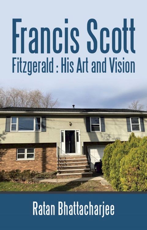 Francis Scott Fitzgerald : His Art and Vision(Kobo/電子書)