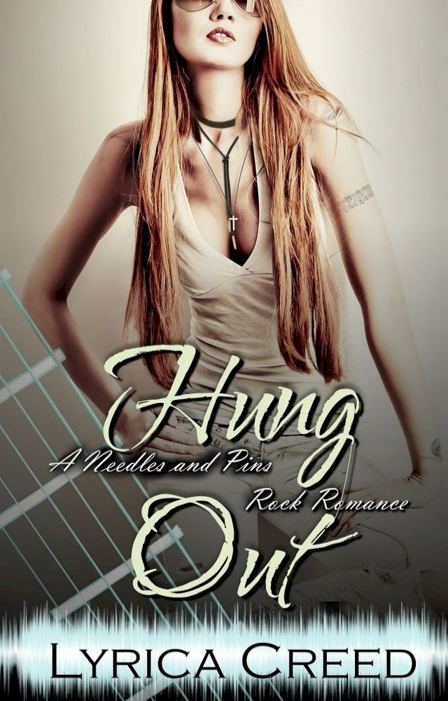  Hung Out: A Needles and Pins Rock Romance(Kobo/電子書)