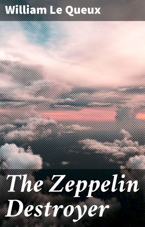 The Zeppelin Destroyer(Kobo/電子書)