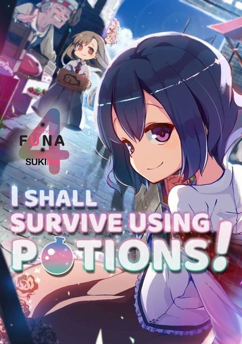 I Shall Survive Using Potions! Volume 4(Kobo/電子書)