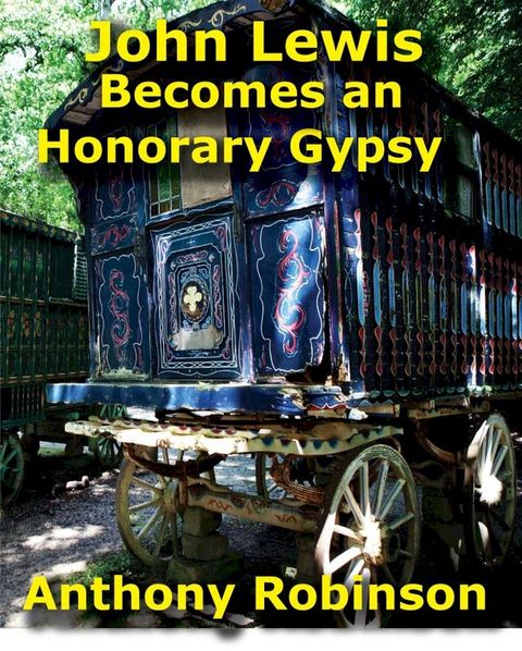 John Lewis Becomes An Honorary Gypsy(Kobo/電子書)