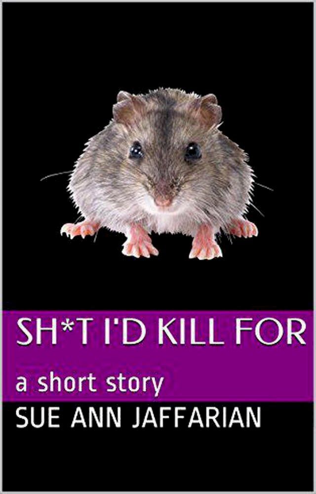  Sh*t I’d Kill For, A Short Story(Kobo/電子書)