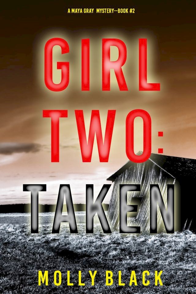  Girl Two: Taken (A Maya Gray FBI Suspense Thriller—Book 2)(Kobo/電子書)