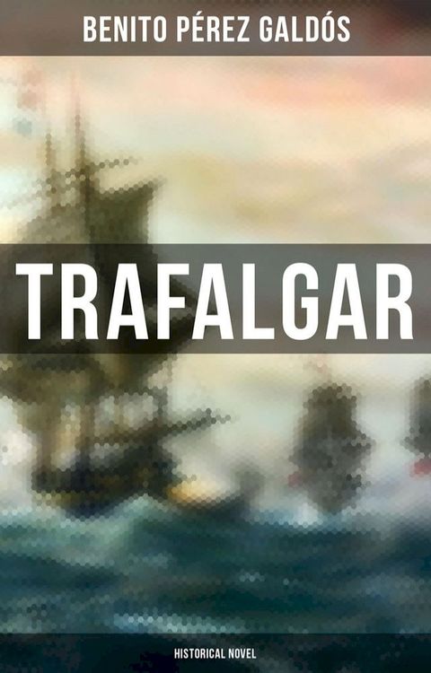 Trafalgar (Historical Novel)(Kobo/電子書)