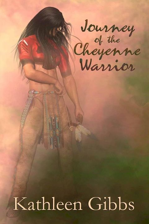 Journey of the Cheyenne Warrior(Kobo/電子書)