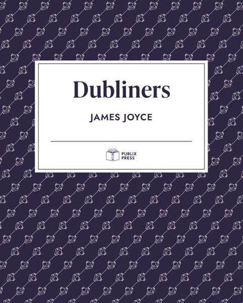 Dubliners  Publix Press(Kobo/電子書)