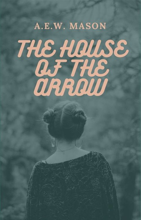 The House of the Arrow(Kobo/電子書)