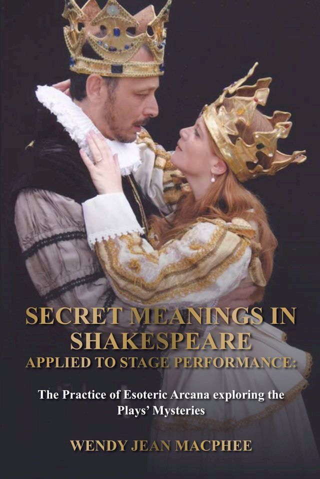  Secret Meanings In Shakespeare Applied To Stage Performance(Kobo/電子書)