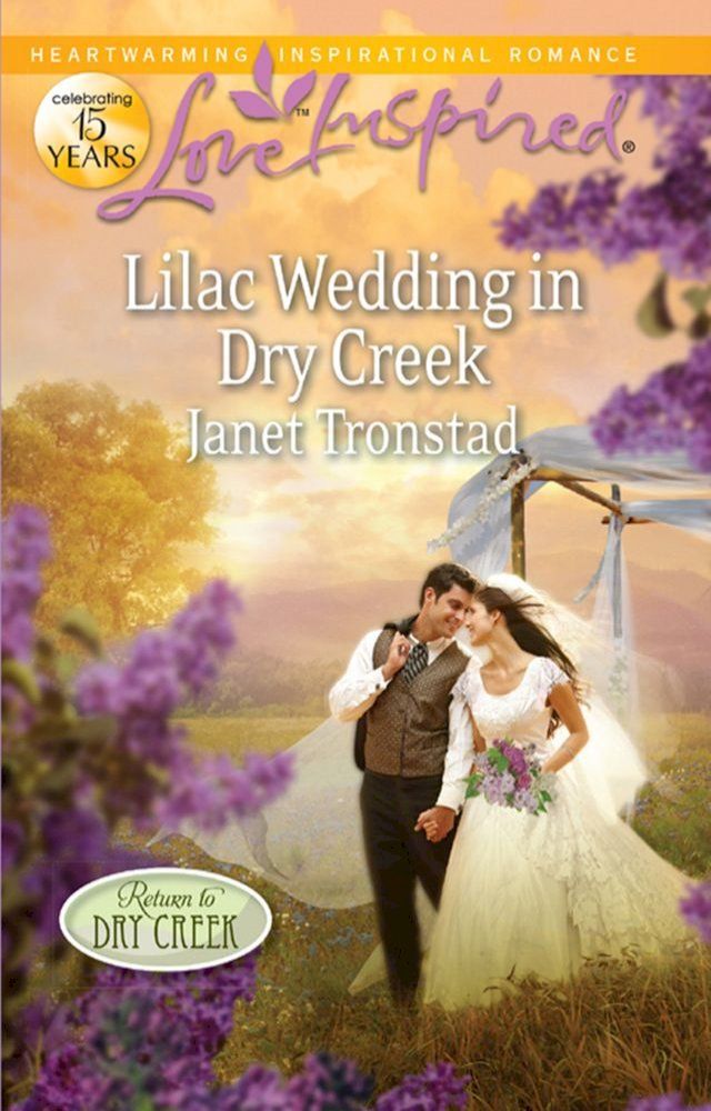  Lilac Wedding In Dry Creek (Return to Dry Creek, Book 2) (Mills & Boon Love Inspired)(Kobo/電子書)