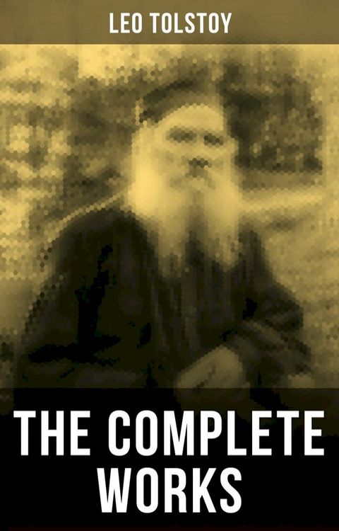 The Complete Works of Leo Tolstoy(Kobo/電子書)