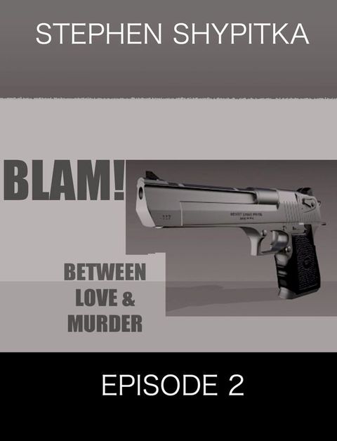 BLAM! Between Love and Murder Episode 2(Kobo/電子書)