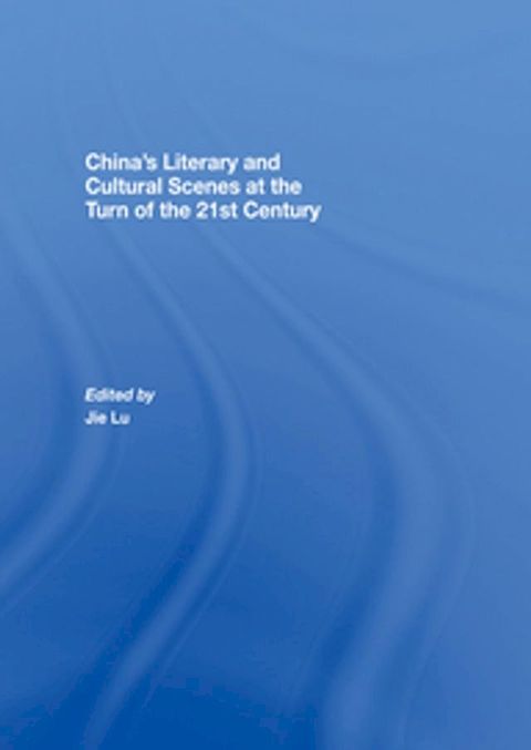 China’s Literary and Cultural Scenes at the Turn of the 21st Century(Kobo/電子書)