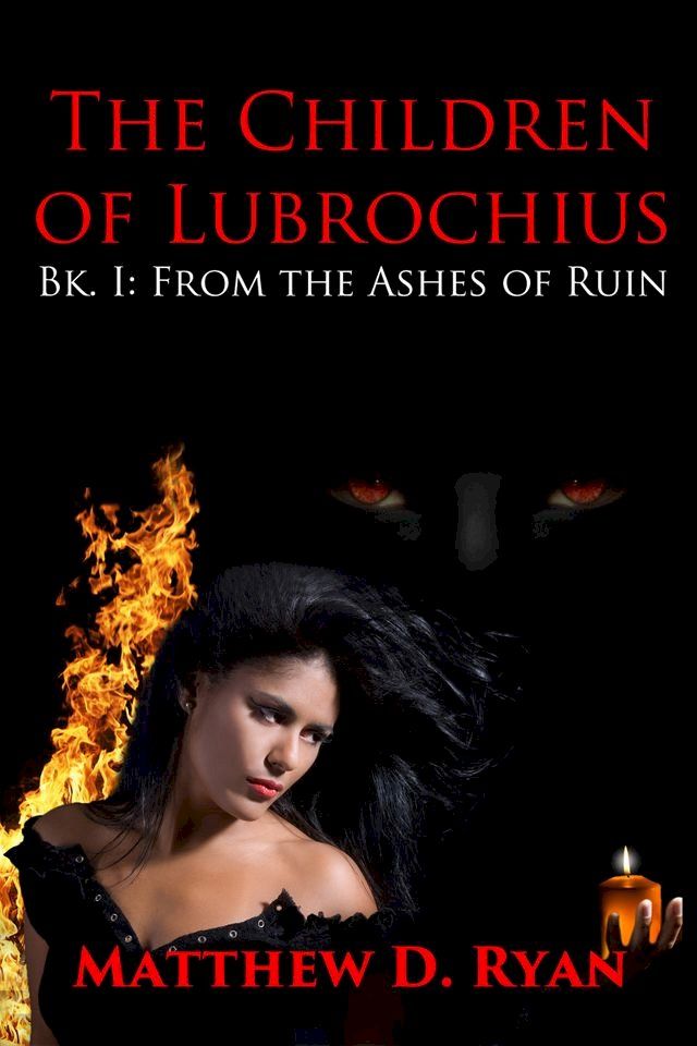  The Children of Lubrochius (Bk. I: From the Ashes of Ruin)(Kobo/電子書)