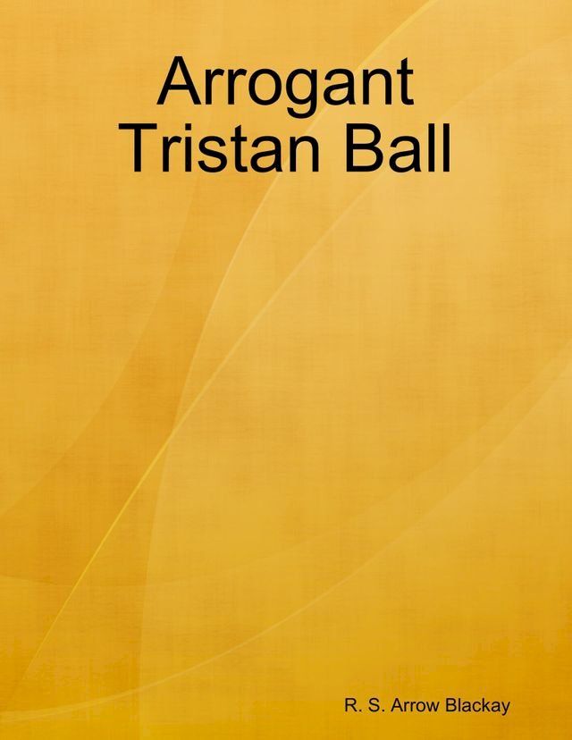  Arrogant Tristan Ball(Kobo/電子書)