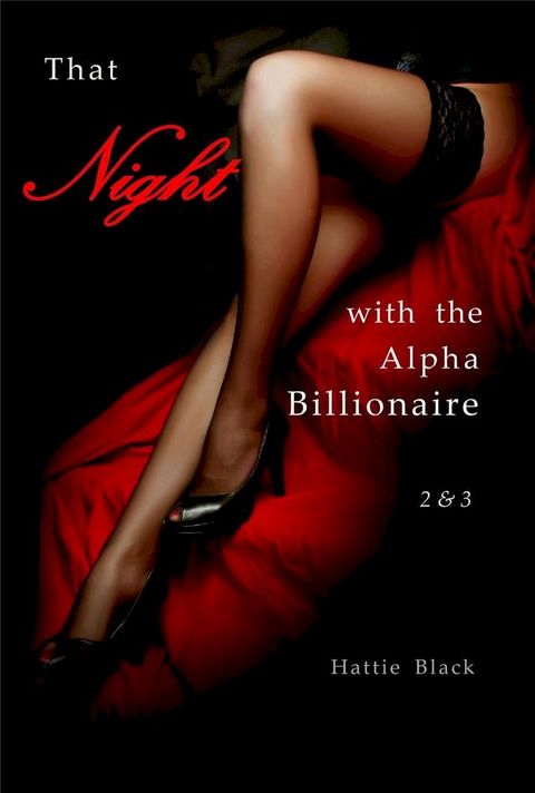 That Night with the Alpha Billionaire 2 & 3(Kobo/電子書)