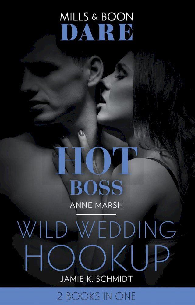  Hot Boss / Wild Wedding Hookup: Hot Boss / Wild Wedding Hookup (Mills & Boon Dare)(Kobo/電子書)