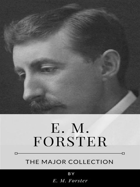 E. M. Forster – The Major Collection(Kobo/電子書)