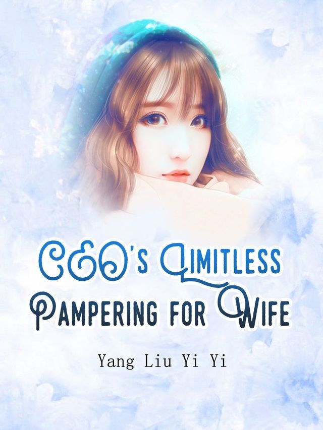  CEO's Limitless Pampering for Wife(Kobo/電子書)