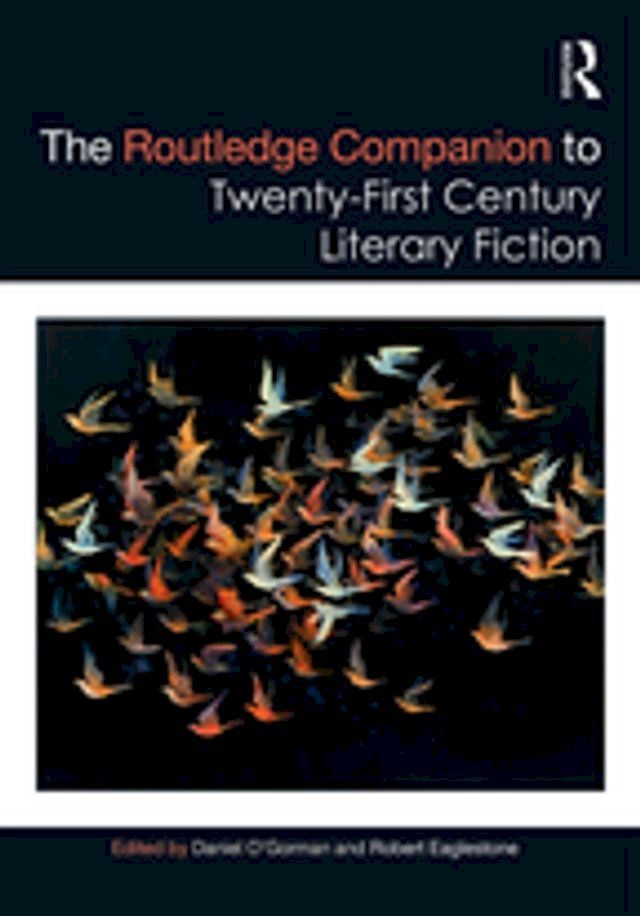  The Routledge Companion to Twenty-First Century Literary Fiction(Kobo/電子書)