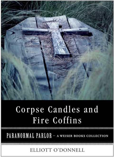 Corpse Candles and Fire Coffins(Kobo/電子書)