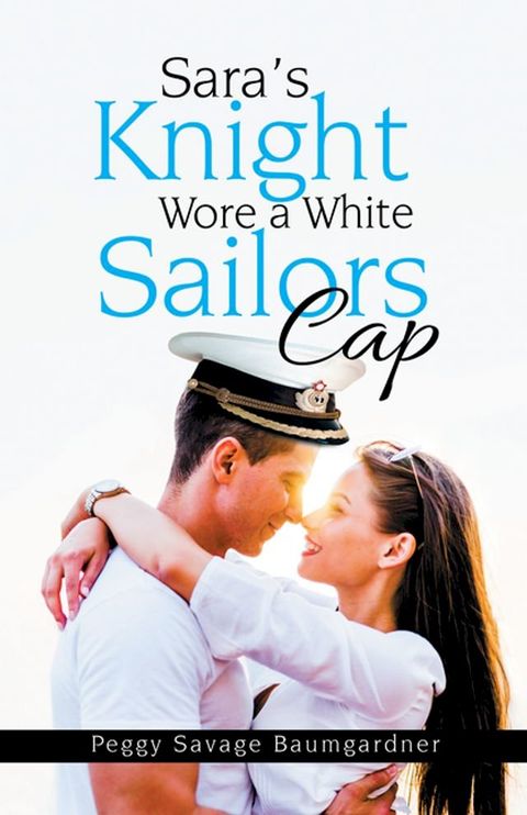 Sara’S Knight Wore a White Sailors Cap(Kobo/電子書)