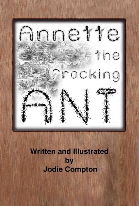 Annette the Fracking Ant(Kobo/電子書)