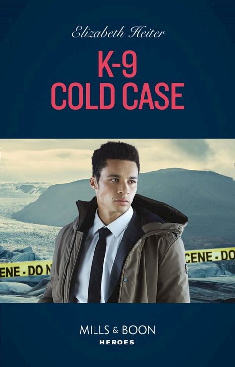 K-9 Cold Case (A K-9 Alaska Novel, Book 3) (Mills & Boon Heroes)(Kobo/電子書)