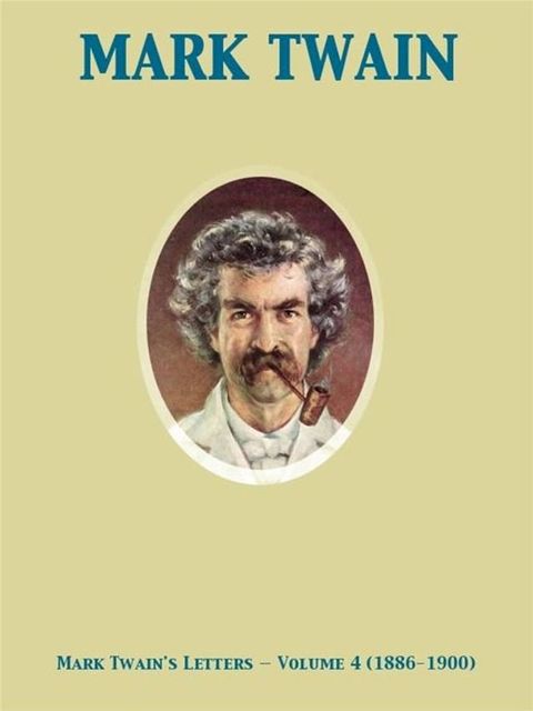 Mark Twain's Letters — Volume 4 (1886-1900)(Kobo/電子書)