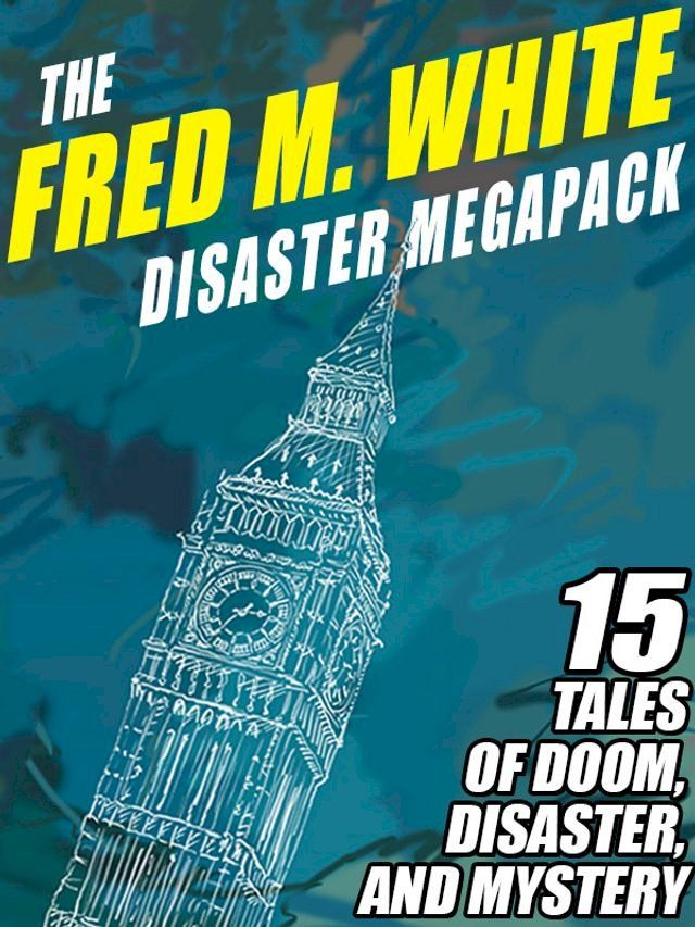  The Fred M. White Disaster MEGAPACK (Kobo/電子書)